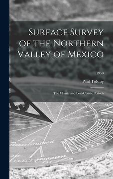 portada Surface Survey of the Northern Valley of Mexico: the Classic and Post-classic Periods; 1958 (en Inglés)