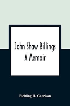 portada John Shaw Billings: A Memoir (en Inglés)