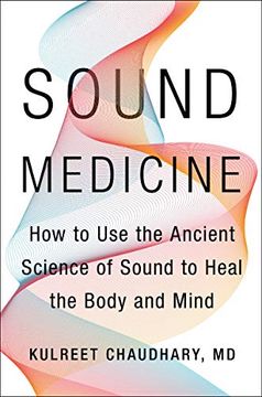 portada Sound Medicine: How to use the Ancient Science of Sound to Heal the Body and Mind (libro en Inglés)