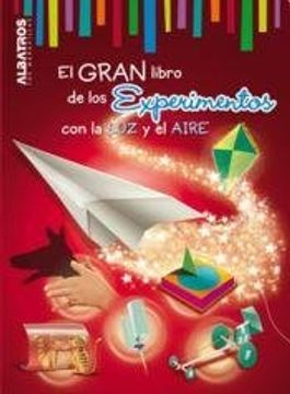 portada El Gran Libro De Los Experimentos Con La Luz Y El Aire (in Spanish)