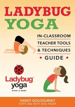 portada Ladybug Yoga In-Classroom Teacher Tools & Techniques Guide (en Inglés)
