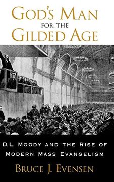 portada God's man for the Gilded Age: D. L. Moody and the Rise of Modern Mass Evangelism (en Inglés)