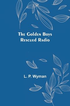 portada The Golden Boys Rescued Radio (in English)