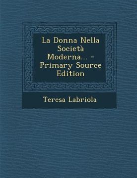 portada La Donna Nella Società Moderna... - Primary Source Edition (en Italiano)