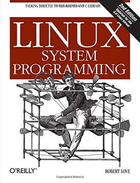 portada Linux System Programming: Talking Directly to the Kernel and c Library 