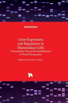 portada Gene Expression and Regulation in Mammalian Cells: Transcription Toward the Establishment of Novel Therapeutics