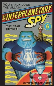 portada Be An Interplanetary Spy: The Star Crystal (en Inglés)