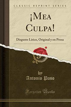 portada Mea Culpa!  Disgusto Lírico, Original y en Prosa (Classic Reprint)