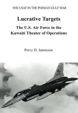 portada Lucrative Targets:  The U.S. Air Force in the Kuwaiti Theater of Operations