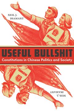 portada Useful Bullshit: Constitutions in Chinese Politics and Society