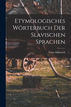 portada Etymologisches Wörterbuch Der Slavischen Sprachen (en Alemán)