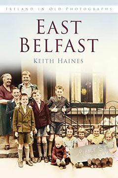 portada East Belfast Iop: Ireland in Old Photographs (en Inglés)