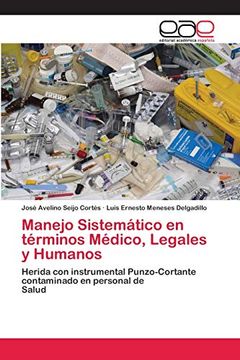 portada Manejo Sistemático en Términos Médico, Legales y Humanos: Herida con Instrumental Punzo-Cortante Contaminado en Personal Desalud