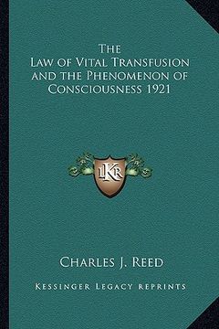 portada the law of vital transfusion and the phenomenon of consciousness 1921 (en Inglés)