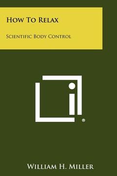 portada how to relax: scientific body control (in English)