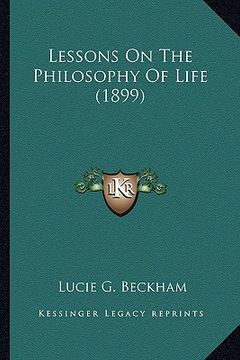 portada lessons on the philosophy of life (1899)
