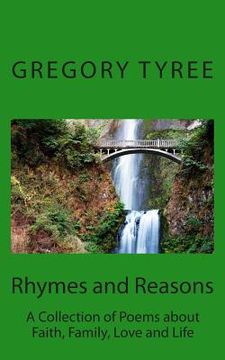 portada Rhymes and Reasons: A Collection of Poems about Faith, Family, and Life (en Inglés)