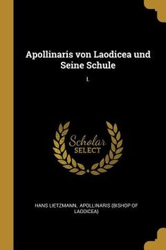 portada Apollinaris von Laodicea und Seine Schule: I. (in German)