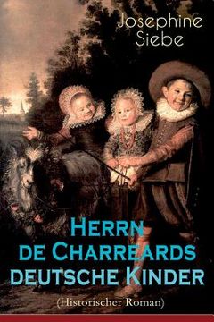 portada Herrn de Charreards deutsche Kinder (Historischer Roman): Heimat im stillen Tal - Die Geschichte einer Familie