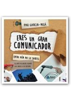 portada Eres un gran comunicador (pero aún lo no sabes) (in Spanish)