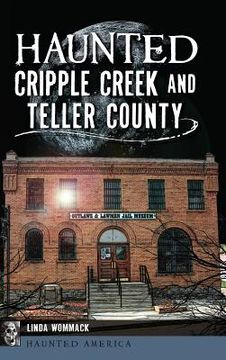 portada Haunted Cripple Creek and Teller County (en Inglés)