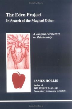 portada The Eden Project: In Search of the Magical Other - Jungian Perspective on Relationship (Studies in Jungian Psychology by Jungian Analysis, 79)