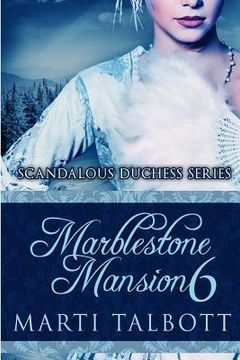 portada Marblestone Mansion, Book 6: (Scandalous Duchess Series) (en Inglés)