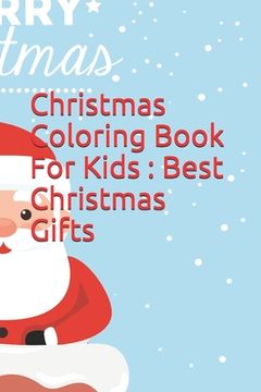 portada Christmas Coloring Book For Kids: Best Christmas Gifts (en Inglés)
