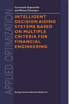portada Intelligent Decision Aiding Systems Based on Multiple Criteria for Financial Engineering (en Inglés)