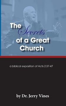portada The Secrets of a Great Church: A Biblical Exposition of Acts 2:37-47 