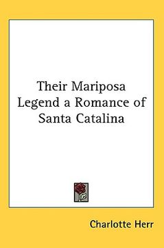 portada their mariposa legend: a romance of santa catalina (en Inglés)