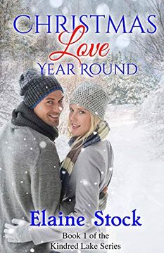 portada Christmas Love Year Round: Book 1 of the Kindred Lake Series (Volume 1) (en Inglés)
