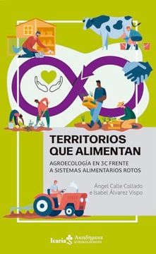 portada Territorios que Alimentan: Agroecología en 3c Frente a Sistemas Alimentarios Rotos