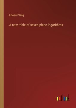 portada A new table of seven-place logarithms (in English)