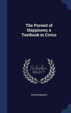portada The Pursuit of Happiness; A Textbook in Civics