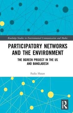 portada Participatory Networks and the Environment: The Bgreen Project in the Us and Bangladesh (en Inglés)