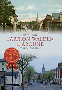 portada Saffron Walden & Around Through Time (en Inglés)