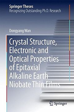 portada Crystal Structure,Electronic and Optical Properties of Epitaxial Alkaline Earth Niobate Thin Films (Springer Theses)