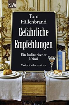 portada Gefährliche Empfehlungen: Ein Kulinarischer Krimi. Xavier Kieffer Ermittelt (Kiwi) (in German)