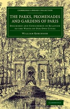 portada The Parks, Promenades and Gardens of Paris: Described and Considered in Relation to the Wants of our own Cities (Cambridge Library Collection - Botany and Horticulture) (en Inglés)