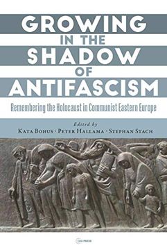 portada Growing in the Shadow of Antifascism: Remembering the Holocaust in State-Socialist Eastern Europe (Hardback)
