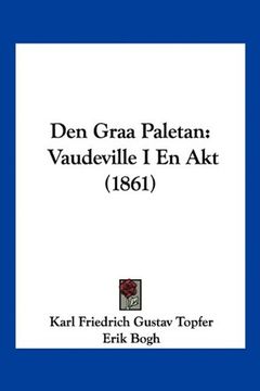 portada Den Graa Paletan: Vaudeville i en akt (1861) (in Spanish)