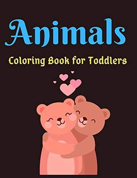 portada Animals Coloring Book for Toddlers: Beautiful Animals Coloring Books for Kids Aged 6+ (en Inglés)