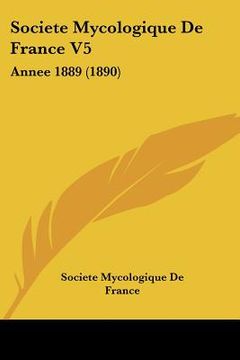 portada Societe Mycologique De France V5: Annee 1889 (1890) (in French)