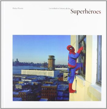 portada La Verdadera Historia de Los Superhéroes: The Real Story of Superheroes, Spanish Edition