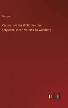 portada Verzeichnis der Bibliothek des polytechnischen Vereins zu Würzburg (en Alemán)
