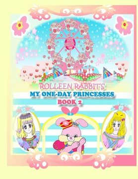 portada Rolleen Rabbit's My One-Day Princesses Book 2: Joy at the Ferris Wheel (en Inglés)