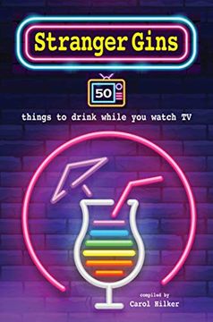 portada Stranger Gins: 50 Things to Drink While you Watch tv (en Inglés)