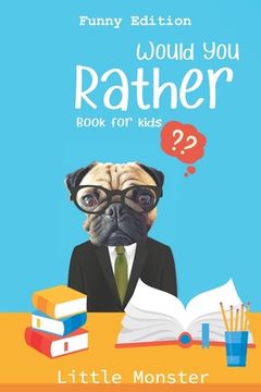 portada Would you rather?: For Kids Ages 6-12 - Fun, Silly, Challenging and Hilarious Situations for Kids, Teens and Adults Funny edition Best ga (en Inglés)