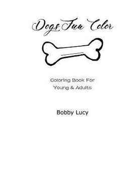 portada Dogs Fun Color: Coloring Book For Young and Adults (en Inglés)